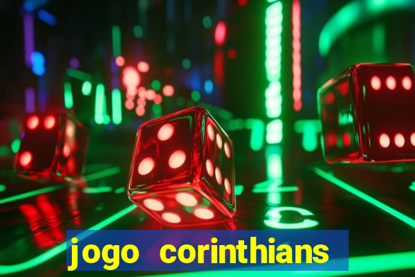jogo corinthians vai passar aonde